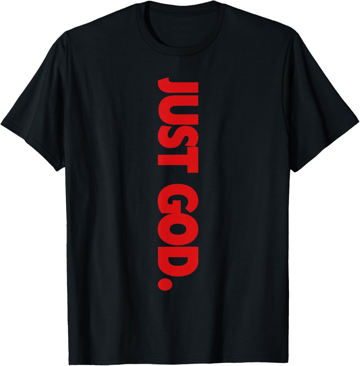 Just God Bible Verse Religious T-Shirt